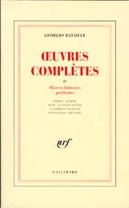 Georges Bataille - Oeuvres complètes - Volume 4, Oeuvres littéraires posthumes.