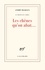 André Malraux - Les chênes qu'on abat....