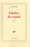 Jean Tortel - Limites Du Regard.