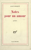Alain Bosquet - Notes pour un amour.