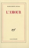 Marguerite Duras - L'amour.