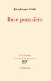 Jean-Jacques Schuhl - Rose poussière.
