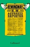 Ernest Hemingway - Apprenti reporter.
