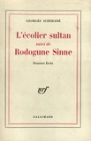 Georges Schéhadé - L'écolier Sultan/Rodogune Sinne (premiers écrits).