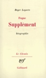 Roger Laporte - Fugue supplément (Biographie).