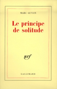 Marc Guyon - Le principe de solitude.
