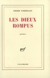 Pierre Torreilles - Les Dieux Rompus.