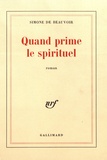 Simone de Beauvoir - Quand prime le spirituel.