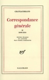 François-René de Chateaubriand - Correspondance Generale. Tome 2.