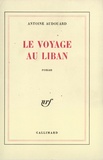 Antoine Audouard - Le Voyage au Liban.