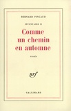 Bernard Pingaud - Inventaire - Tome 2, Comme un chemin en automne: Ecriture, politique.