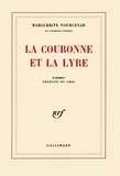 Marguerite Yourcenar - La Couronne et la lyre - Poèmes.