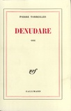 Pierre Torreilles - Denudare(ode).
