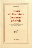 René Etiemble - Essais de littérature (vraiment) générale.