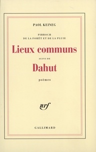 Paol Keineg - Lieux communs suivi de Dahut.