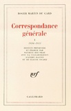 Roger Martin du Gard - Correspondance générale - Tome 1, 1896-1913.
