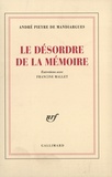 André Pieyre de Mandiargues - Le Désordre de la mémoire - Entretiens avec Francine Mallet.