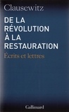 Carl von Clausewitz - De La Revolution A La Restauration.