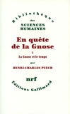 Henri-Charles Puech - En quête de la gnose - Tome 1, La gnose et le temps.