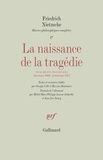 Friedrich Nietzsche - La naissance de la tragédie - Fragments posthumes, Automne 1869 - Printemps 1872.