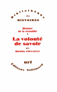 Michel Foucault - HISTOIRE DE LA SEXUALITE. - Tome 1, La volonté de savoir.