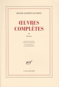 Roger Gilbert-Lecomte - Oeuvres. Tome 2.