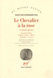 Hugo von Hofmannsthal - Le Chevalier à la rose et autres pièces - La mort du Titien ; La mort et le fou ; Electre ; Jedermann ; La tour.