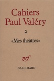  Collectifs - Cahiers Paul Valéry N° 2 : Mes théâtres.