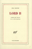 Jean Ristat - Lord B (Roman par lettres avec Conversation).