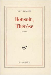 Elsa Triolet - Bonsoir, Thérèse.