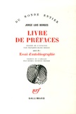 Jorge Luis Borges - Livre de préfaces suivi de Essai d'autobiographie.