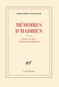 Marguerite Yourcenar - Mémoires d'Hadrien suivi de Carnets de notes de Mémoires d'Hadrien.