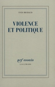 Yves Michaud - Violence et politique.