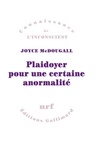 Joyce McDougall - Plaidoyer Pour Une Certaine Anormalite.