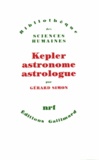 Gérard Simon - Kepler, astronome, astrologue.