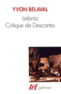Yvon Belaval - Leibniz, critique de Descartes.