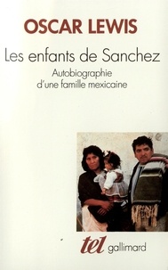 Oscar Lewis - Les enfants de Sanchez - Autobiographie d'une famille mexicaine.