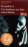 Jérôme Roger - Ecuador ; Un barbare en Asie d'Henri Michaux.