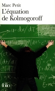 Marc Petit - L'équation de Kolmogoroff - Vie et mort de Wolfgang Doeblin, un génie dans la tourmente nazie.