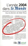Didier Rioux - L'année 2004 dans Le Monde - Les principaux événements en France et à l'étranger.