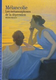 Hélène Prigent - Mélancolie - Les métamorphoses de la dépression.