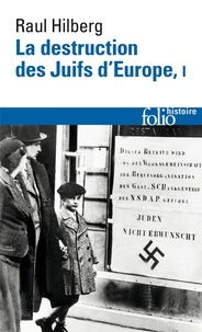 Raul Hilberg - La destruction des Juifs d'Europe - Tome 1.