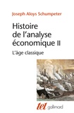 Joseph-A Schumpeter - Histoire de l'analyse économique - Tome 2, L'âge classique (1790 à 1870).