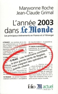 Maryvonne Roche et Jean-Claude Grimal - L'année 2003 dans Le Monde - Les principaux événements en France et à l'étranger.