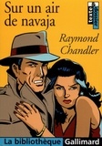 Raymond Chandler - Sur un air de navaja.