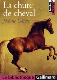 Jérôme Garcin - La chute de cheval.