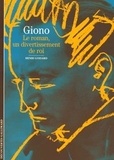 Henri Godard - Giono - Le roman, un divertissement de roi.