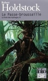 Robert Holdstock - La forêt des Mythagos Tome 3 : Le Passe-broussaille.