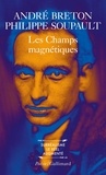 André Breton et Philippe Soupault - Les Champs Magnetiques. S'Il Vous Plait. Vous M'Oublierez.
