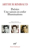 Arthur Rimbaud - Poésies. Une Saison en enfer. Illuminations.